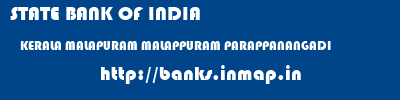 STATE BANK OF INDIA  KERALA MALAPURAM MALAPPURAM PARAPPANANGADI  banks information 